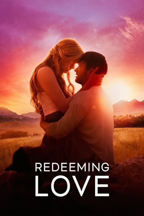 ดูหนังออนไลน์ Redeeming Love (2022) ไถ่รัก หนังรัก โรแมนติก ไว้ดูกับแฟน