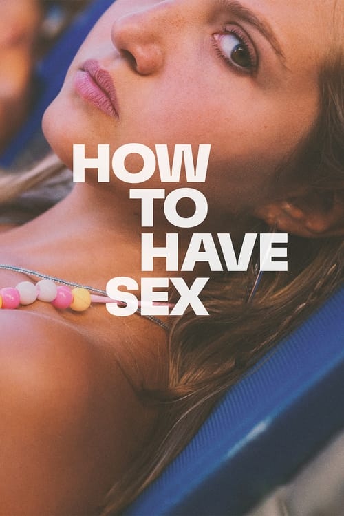 ดูหนังออนไลน์ How to Have Sex (2023) ซิงนั้นสำคัญไฉน | ซับไทย ดูหนังฟรี