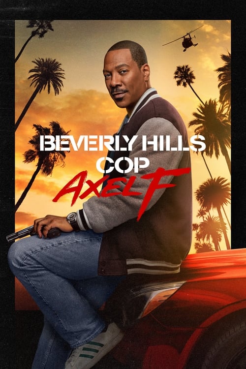 Beverly Hills Cop: Axel F (2024) โปลิศจับตำรวจ: เอ็กเซล เอฟ